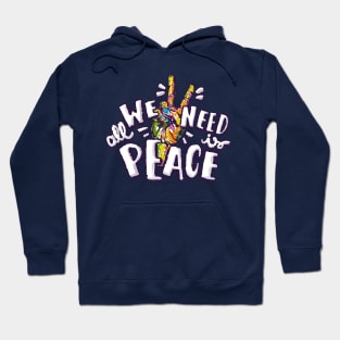 We all need is peace Hoodie